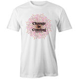 Change is Coming Unisex T shirt