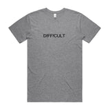 Difficult  T shirt